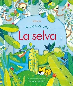 A VER A VER. LA SELVA | 9781474920087 | MILBOURNE, ANNA
