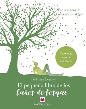 PEQUEÑO LIBRO DE LOS BAÑOS DE BOSQUE, EL | 9788417108960 | LEMKE, BETINA