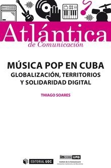 MÚSICA POP EN CUBA. GLOBALIZACIÓN, TERRITORIOS Y SOLIDARIDAD DIGITAL | 9788491803393 | SOARES, THIAGO