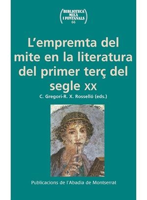 EMPREMTA DEL MITE EN LA LITERATURA DEL PRIMER TERÇ DEL SEGLE XX, L' | 9788491910275 | VARIOS AUTORES