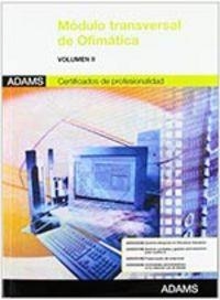 MÓDULO TRANSVERSAL  OFIMÁTICA CERTIFICADOS DE PROFESIONALIDAD (VOLUMEN II). VERSION 2007 | 9788415394815