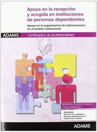 UNIDAD FORMATIVA 0127_APOYO EN LA RECEPCIÓN Y ACOGIDA EN INSTITUCIONES DE PERSONAS DEPENDIENTES. CERTIFICADO DE PROFESIONALIDAD ATENCIÓN SOCIOSANITARI | 9788415394532