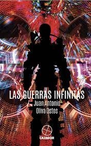 GUERRAS INFINITAS, LAS | 2000012802027 | OLIVA OSTOS, JUAN ANTONIO