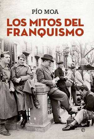 MITOS DEL FRANQUISMO, LOS | 9788490607299 | MOA, PÍO