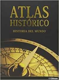 ATLAS HISTÓRICO. HISTORIA DEL MUNDO | 9783848005239