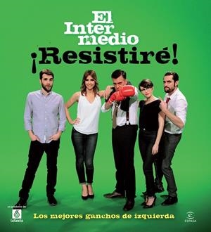 ¡RESISTIRÉ! LOS MEJORES GANCHOS DE IZQUIERDA | 9788467009637 | EL INTERMEDIO