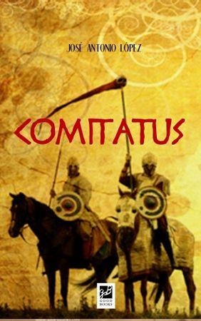 COMITATUS | 9788494507403 | LOPÉZ, JOSÉ ANTONIO