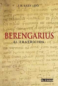BERENGARIUS, EL FRATICIDA | 9788494470301 | SALVADÓ, J. B.