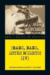 BANG, BANG, ESTÁS MUERTO! VOL. IV | 9788446036289 | DIVERSOS AUTORS