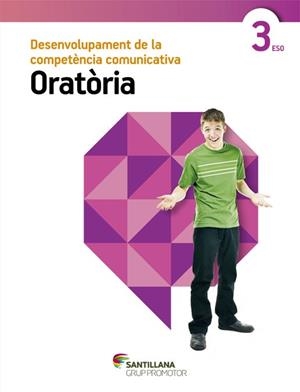 DESENVOLUPAMENT DE LA COMPETENCIA COMUNICATIVA ORATORIA 3 ESO GRUP PROMOTOR | 9788490477441 | VARIOS AUTORES