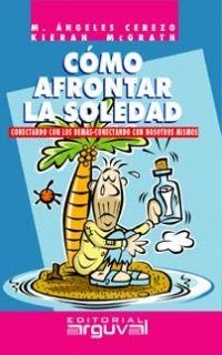 CÓMO AFRONTAR LA SOLEDAD | 9788495948199 | CEREZO JIMÉNEZ, MARÍA ÁNGELES / MCGRATH, KIERAN