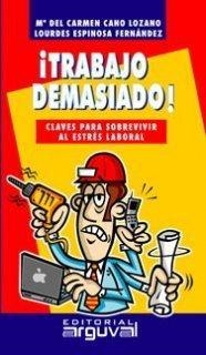 TRABAJO DEMASIADO | 9788496435322 | ESPINOSA FERNÁNDEZ, LOURDES / CANO LOZANO, Mª DEL CARMEN