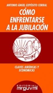 CÓMO ENFRENTARSE A LA JUBILACIÓN | 9788496435780 | EXPÓSITO CORRAL, ANTONIO ÁNGEL