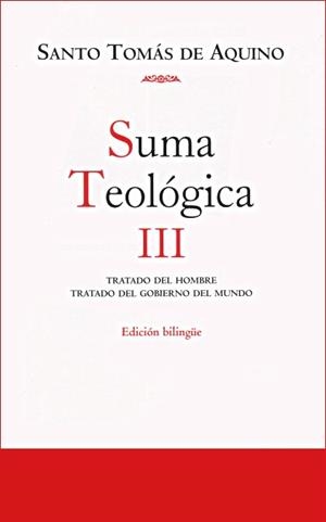 SUMA TEOLÓGICA III : TRATADO DEL HOMBRE, TRATADO  DEL GOBIERNO DEL MUNDO | 9788422015468 | SANTO TOMÁS DE AQUINO