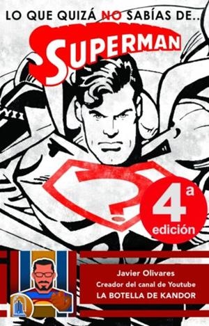 LO QUE NO SABIAS DE SUPERMAN | 9788416436453 | OLIVARES, JAVIER