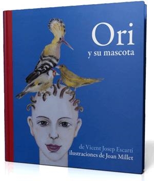 ORI Y SU MASCOTA | 9788493356309 | ESCARTI, V. J.