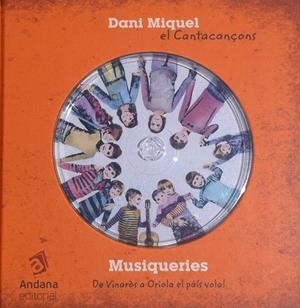 MUSIQUERIES DE VINARÓS A ORIOLA, EL PAÍS VOLA | 9788416394012 | MIQUEL, DANI