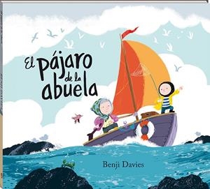 PÁJARO DE LA ABUELA, EL | 9788417497101 | DAVIES, BENJI