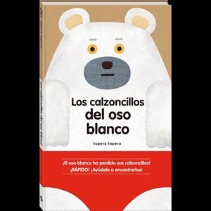 CALZONCILLOS DEL OSO BLANCO, LOS | 9788416394166 | TUPERA TUPERA