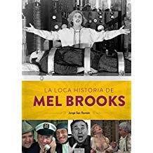 LOCA HISTORIA DE MEL BROOKS | 9788494944932 | SAN ROMÁN, JORGE