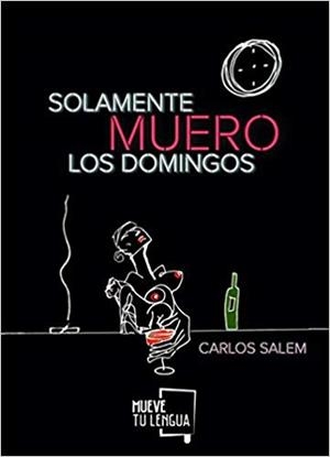 SOLAMENTE MUERO LOS DOMINGOS | 9788417284152 | SALEM, CARLOS