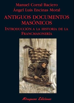 ANTIGUOS DOCUMENTOS MASONICOS | 9788478133512 | CORRAL BACIERO, MANUEL / ENCINAS MORAL, ÁNGEL