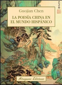 POESÍA CHINA EN EL MUNDO HISPÁNICO, LA | 9788478134274 | CHEN, GUOJIAN