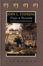 VIAJE A YUCATAN | 9788477023999 | STEPHENS, JOHN L.