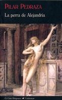 PERRA DE ALEJANDRIA | 9788477026525 | PEDRAZA, PILAR