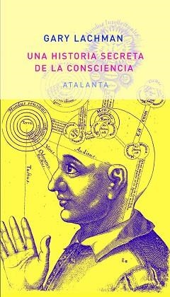 HISTORIA SECRETA DE LA CONSCIENCIA, UNA | 9788494094149 | LACHMAN, GARY