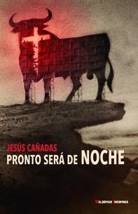 PRONTO SERÁ DE NOCHE | 9788477028017 | CAÑADAS, JESÚS