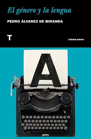 GÉNERO Y LA LENGUA, EL | 9788417141783 | ÁLVAREZ DE MIRANDA, PEDRO