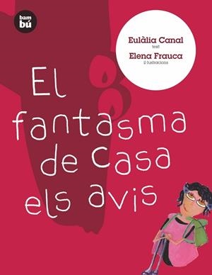 FANTASMA DE CASA ELS AVIS, EL | 9788483431009 | CANAL, EULALIA