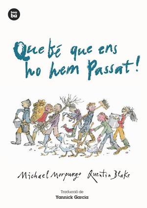 QUE BÉ QUE ENS HO HEM PASSAT! | 9788483434987 | MORPURGO, MICHAEL / BLAKE, QUENTIN