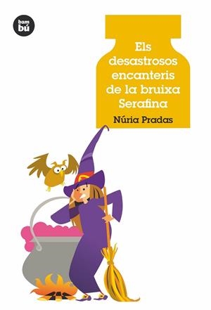 DESASTROSOS ENCANTERIS DE LA BRUIXA SERAFINA, ELS | 9788483432907 | PRADAS, NÚRIA