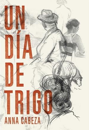 DIA DE TRIGO, UN | 9788483431184 | CABEZA, ANNA