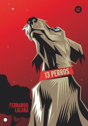 13 PERROS | 9788483432730 | LALANA, FERNANDO