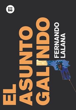 ASUNTO GALINDO, EL | 9788483430385 | LALANA, FERNANDO