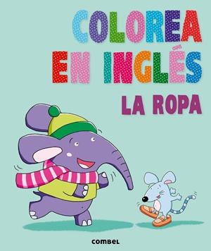 COLOREA EN INGLÉS. LA ROPA | 9788498258912 | AGÈNCIA IMC