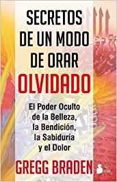 SECRETOS DE UN MODO DE ORAR OLVIDADO | 9788478088621 | BRADEN, GREGG
