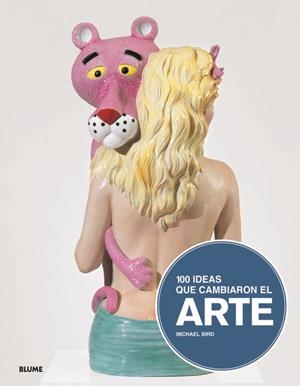 100 IDEAS QUE CAMBIARON EL ARTE | 9788498016246 | BIRD, MICHAEL