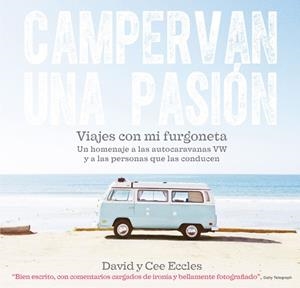 CAMPERVAN UNA PASION (VIAJES CON FURGONETA) | 9788415053675 | ECCLES, DAVID / ECCLES, CEE