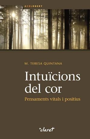 INTUÏCIONS DEL COR : PENSAMENTS VITALS I POSITIUS | 9788498466980 | QUINTANA RIERA, Mª TERESA