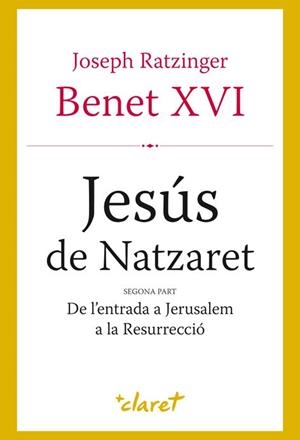 JESUS DE NATZARET. SEGONA PART | 9788498462067 | RATZINGER, JOSEPH