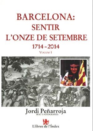 BARCELONA SENTIR L'ONZE DE SETEMBRE | 9788496563551 | PEÑARROJA, JORDI
