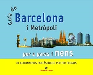 GUIA BARCELONA I METRÒPOLI PER PARES I NENS | 9788495317179 | INSA, IOLANDA