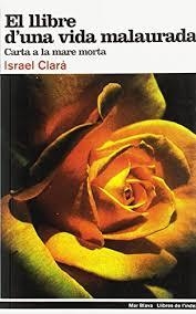 LLIBRE D'UNA VIDA MALAURADA, EL | 9788495317667 | CLARA, ISRAEL