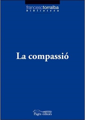 COMPASSIÓ, LA | 9788497796767 | TORRALBA, FRANCESC
