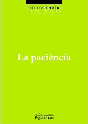 PACIÈNCIA, LA | 9788497795456 | TORRALBA, FRANCESC