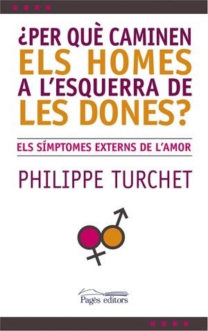 PERQUE CAMINEN ELS HOMES A L'ESQUERRA DE LES DONES | 9788497794831 | TURCHET, PHILIPPE